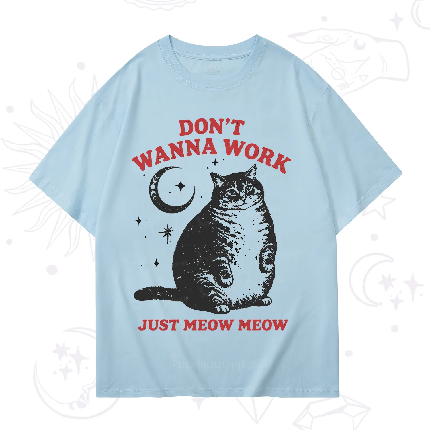 Purplehecate Don't Wanna Work Just Meow Meow T-Shirt