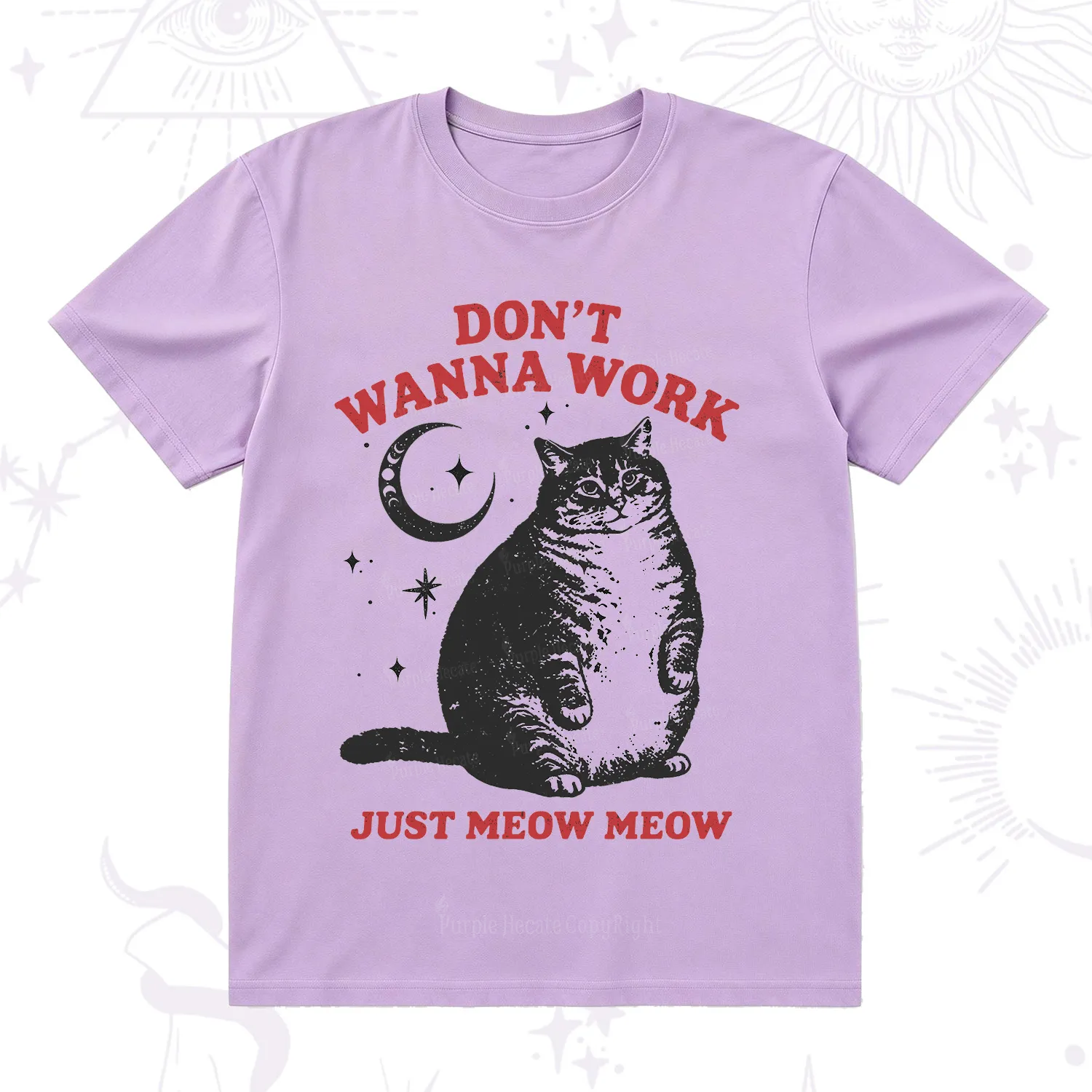 Purplehecate Don't Wanna Work Just Meow Meow T-Shirt