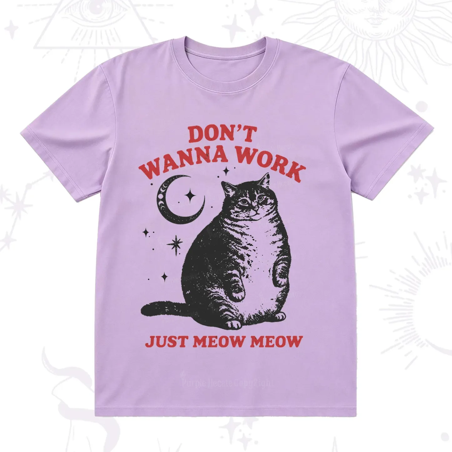 Purplehecate Don't Wanna Work Just Meow Meow T-Shirt