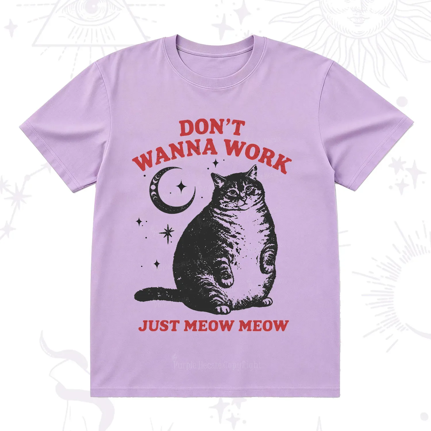 Purplehecate Don't Wanna Work Just Meow Meow T-Shirt