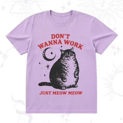 Purplehecate Don't Wanna Work Just Meow Meow T-Shirt