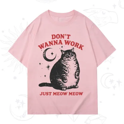 Purplehecate Don't Wanna Work Just Meow Meow T-Shirt