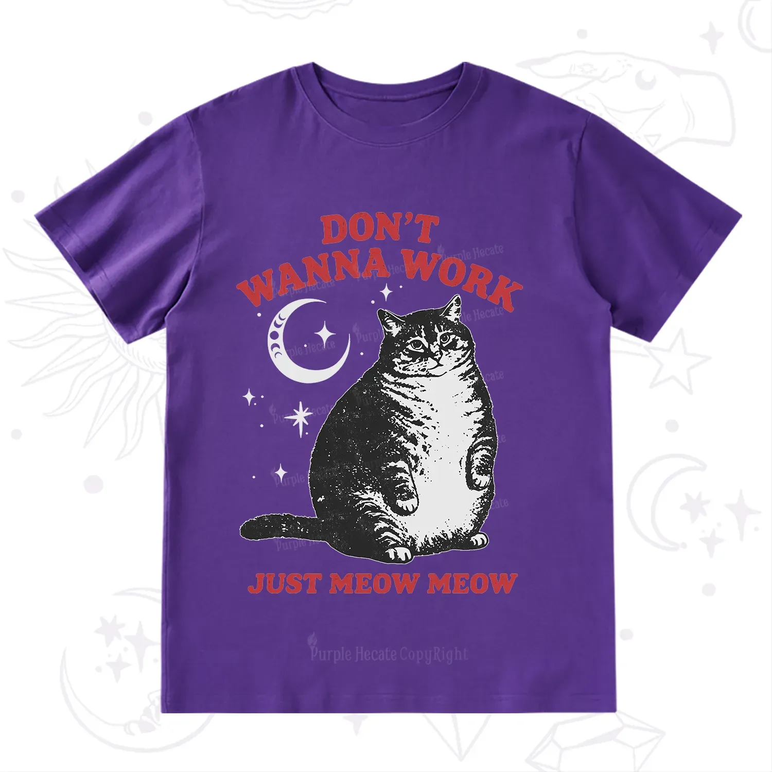 Purplehecate Don't Wanna Work Just Meow Meow T-Shirt