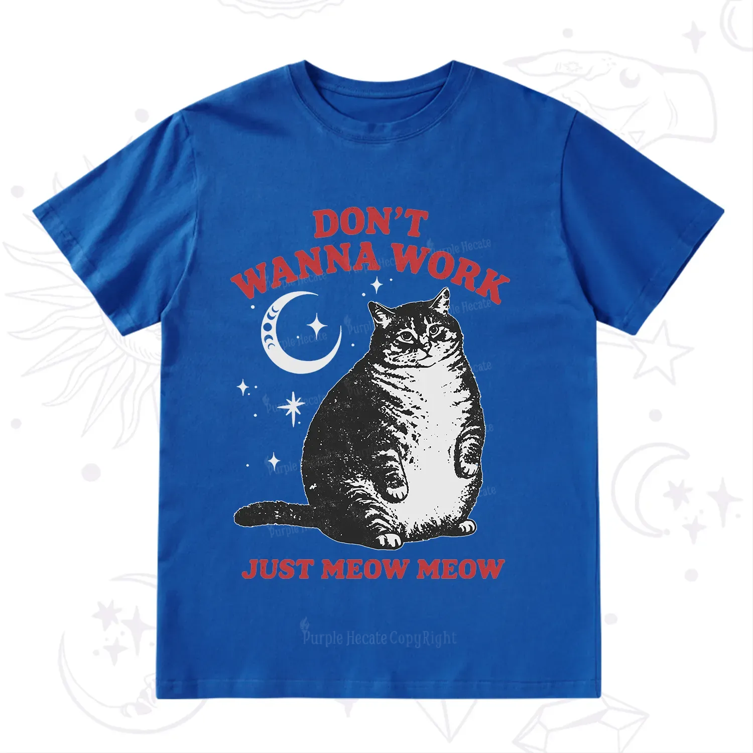 Purplehecate Don't Wanna Work Just Meow Meow T-Shirt