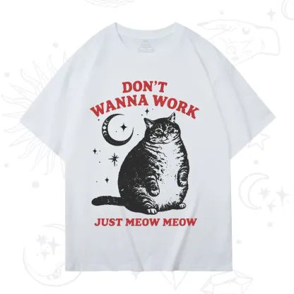 Purplehecate Don't Wanna Work Just Meow Meow T-Shirt