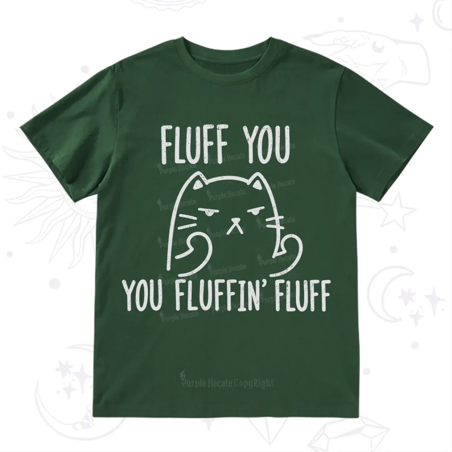 Purplehecate Fluff You You Fluffin Fluff Funny Cat T-Shirt