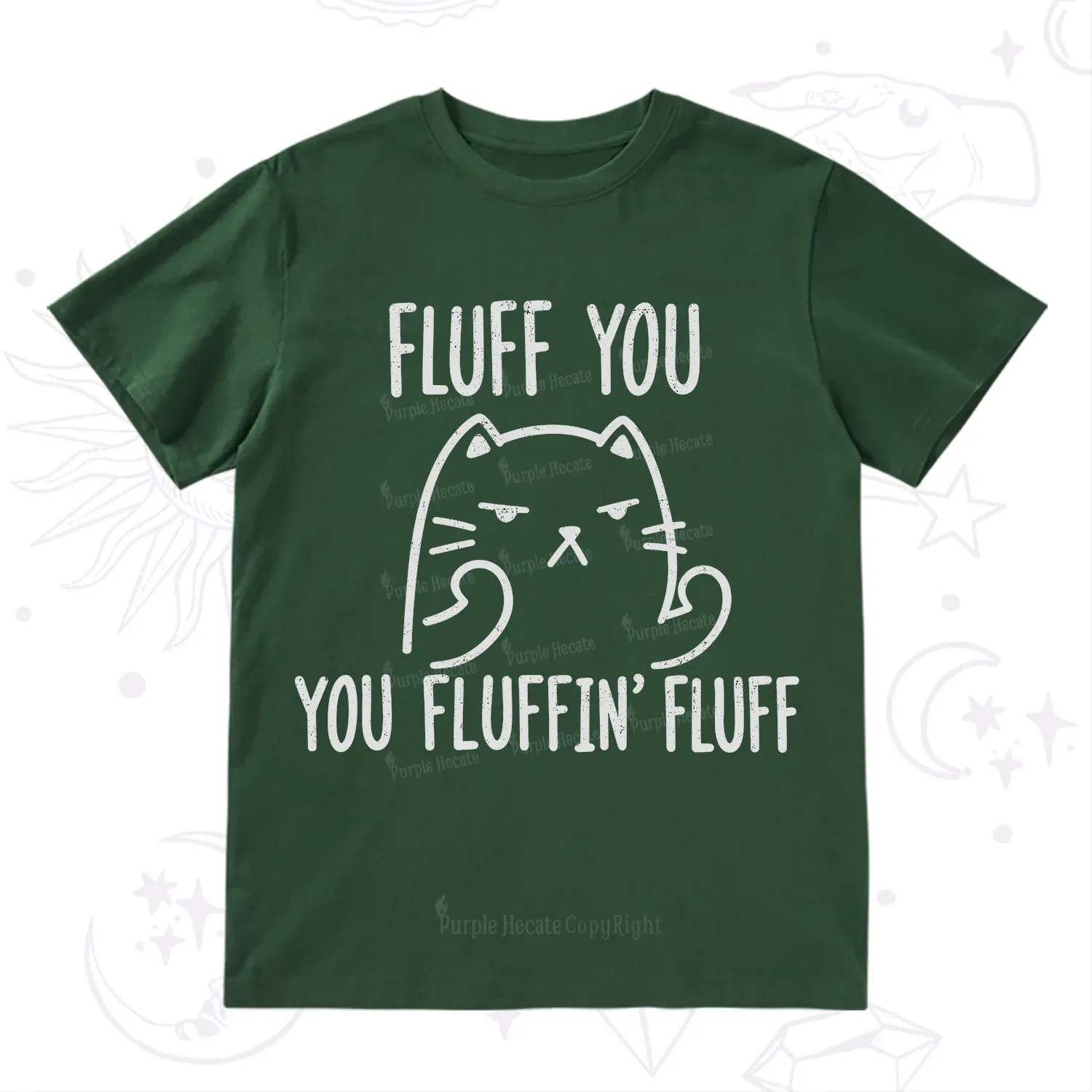 Purplehecate Fluff You You Fluffin Fluff Funny Cat T-Shirt