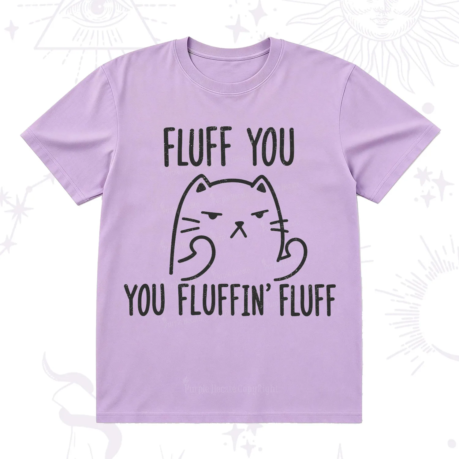 Purplehecate Fluff You You Fluffin Fluff Funny Cat T-Shirt