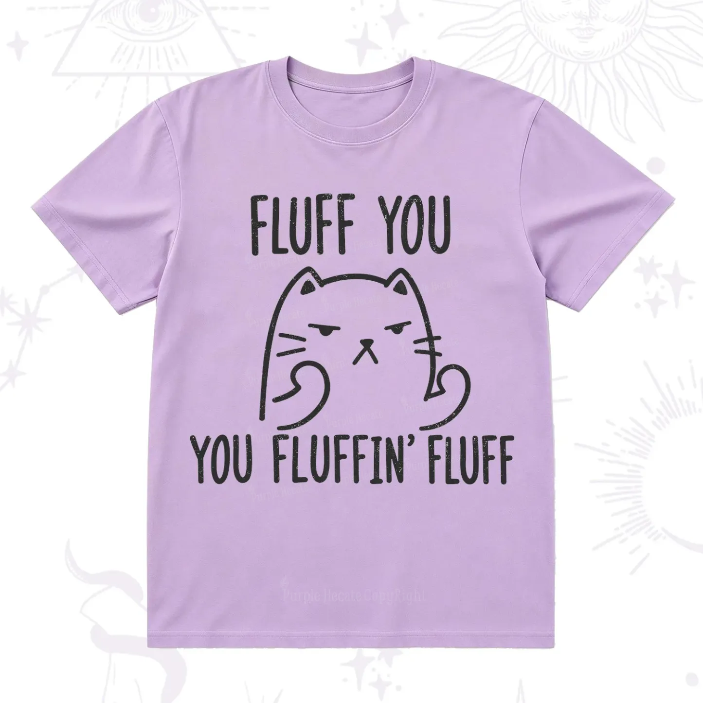 Purplehecate Fluff You You Fluffin Fluff Funny Cat T-Shirt