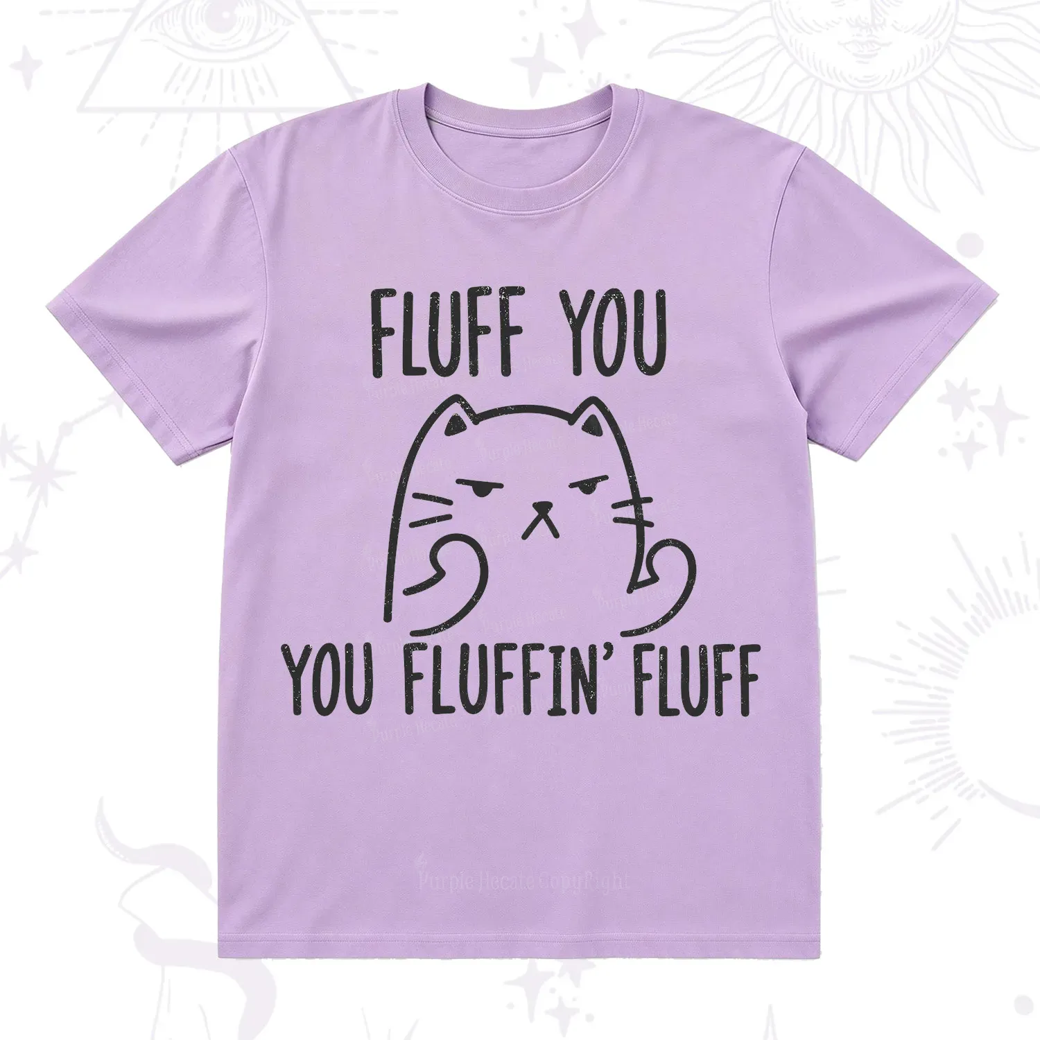 Purplehecate Fluff You You Fluffin Fluff Funny Cat T-Shirt