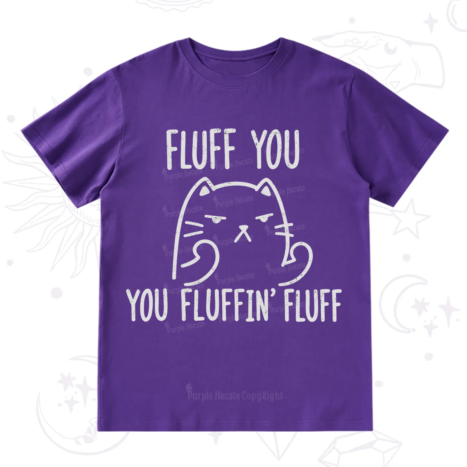 Purplehecate Fluff You You Fluffin Fluff Funny Cat T-Shirt