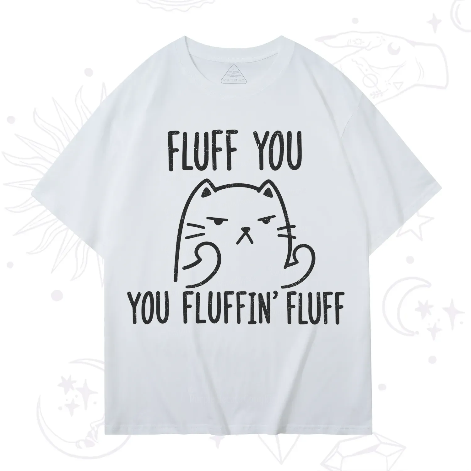 Purplehecate Fluff You You Fluffin Fluff Funny Cat T-Shirt