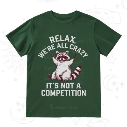 Purplehecate Relax We're All Crazy Raccoon T-Shirt