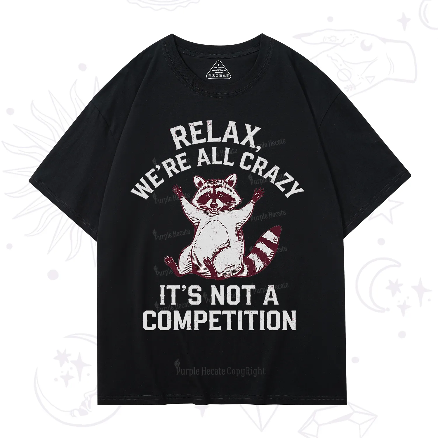 Purplehecate Relax We're All Crazy Raccoon T-Shirt