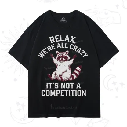 Purplehecate Relax We're All Crazy Raccoon T-Shirt