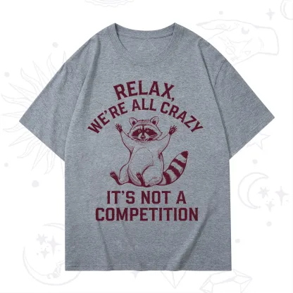 Purplehecate Relax We're All Crazy Raccoon T-Shirt