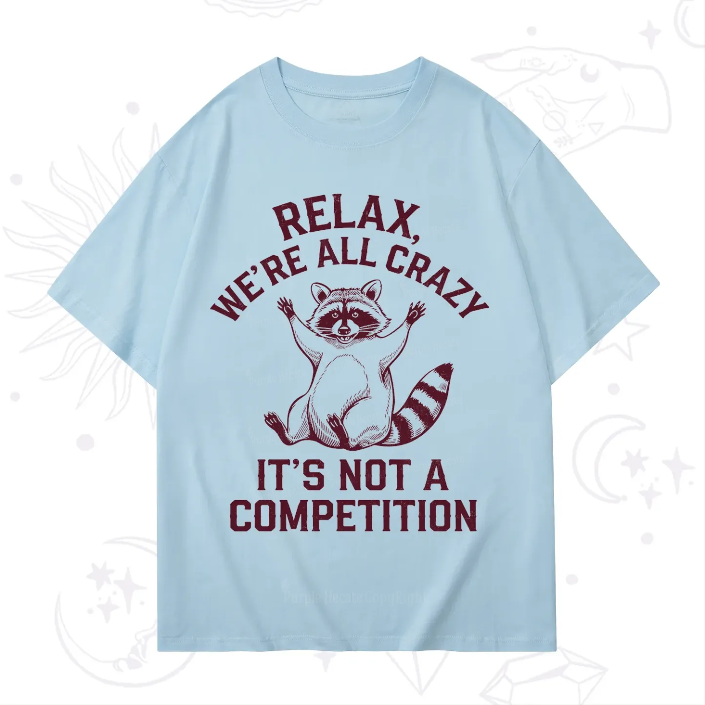 Purplehecate Relax We're All Crazy Raccoon T-Shirt