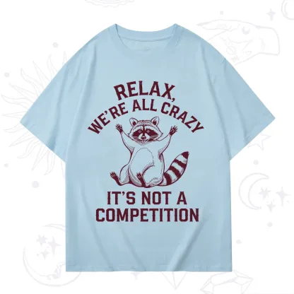 Purplehecate Relax We're All Crazy Raccoon T-Shirt