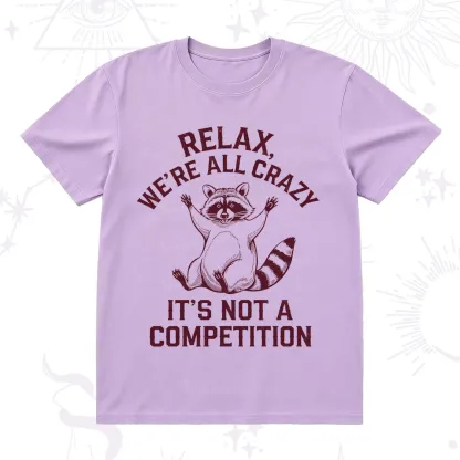 Purplehecate Relax We're All Crazy Raccoon T-Shirt