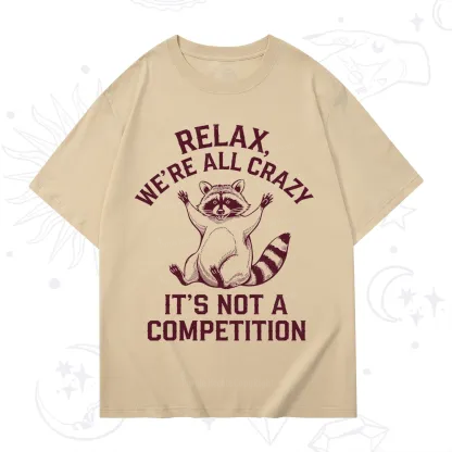 Purplehecate Relax We're All Crazy Raccoon T-Shirt