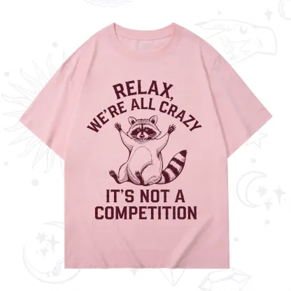 Purplehecate Relax We're All Crazy Raccoon T-Shirt