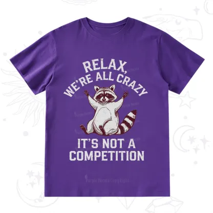 Purplehecate Relax We're All Crazy Raccoon T-Shirt