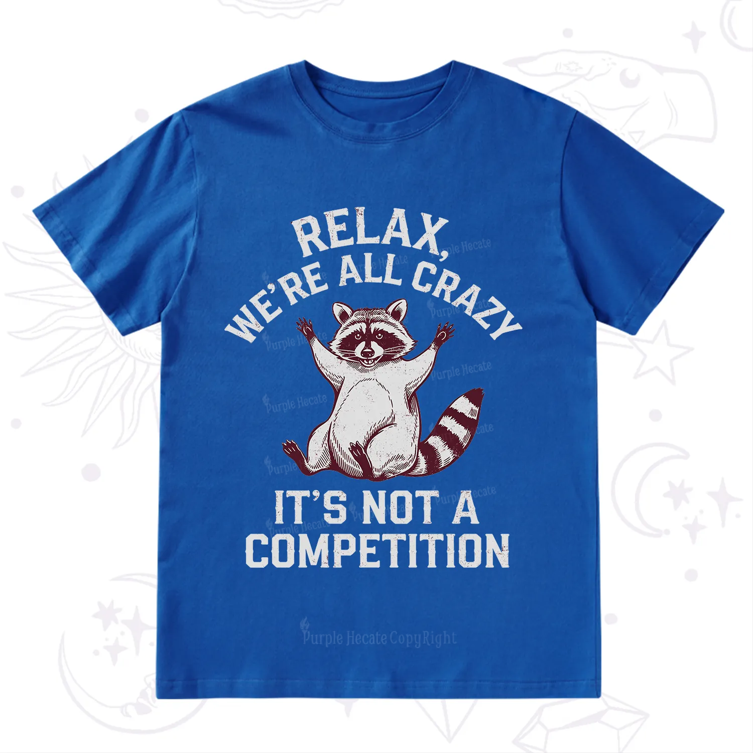 Purplehecate Relax We're All Crazy Raccoon T-Shirt