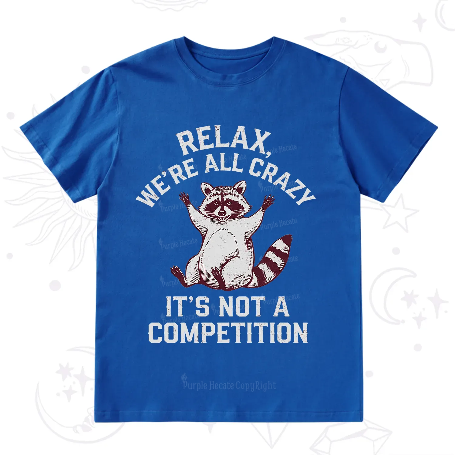 Purplehecate Relax We're All Crazy Raccoon T-Shirt