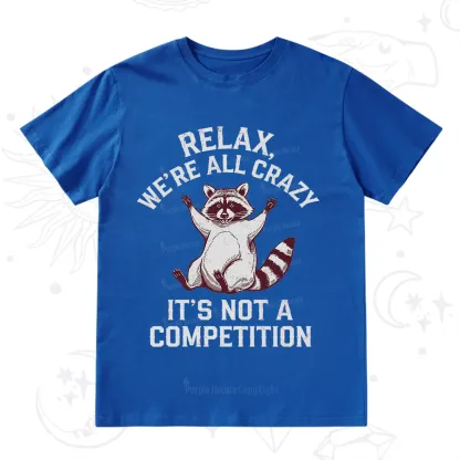 Purplehecate Relax We're All Crazy Raccoon T-Shirt