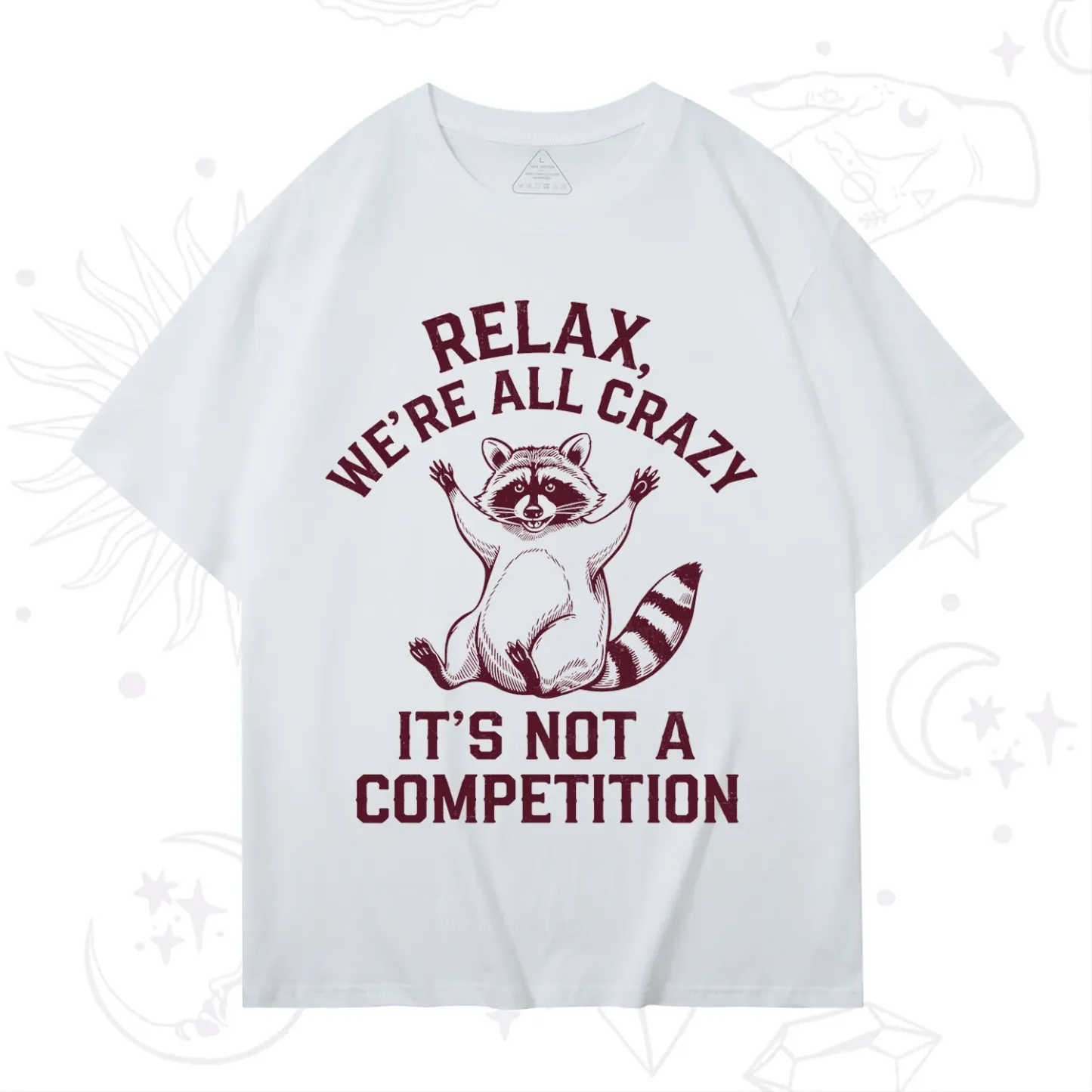 Purplehecate Relax We're All Crazy Raccoon T-Shirt