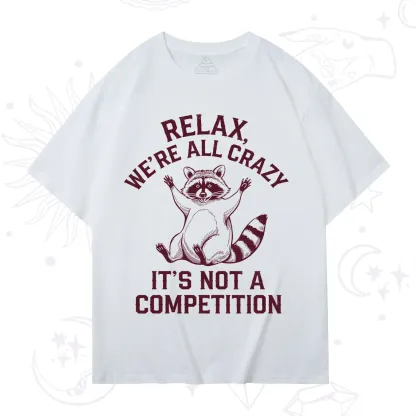 Purplehecate Relax We're All Crazy Raccoon T-Shirt