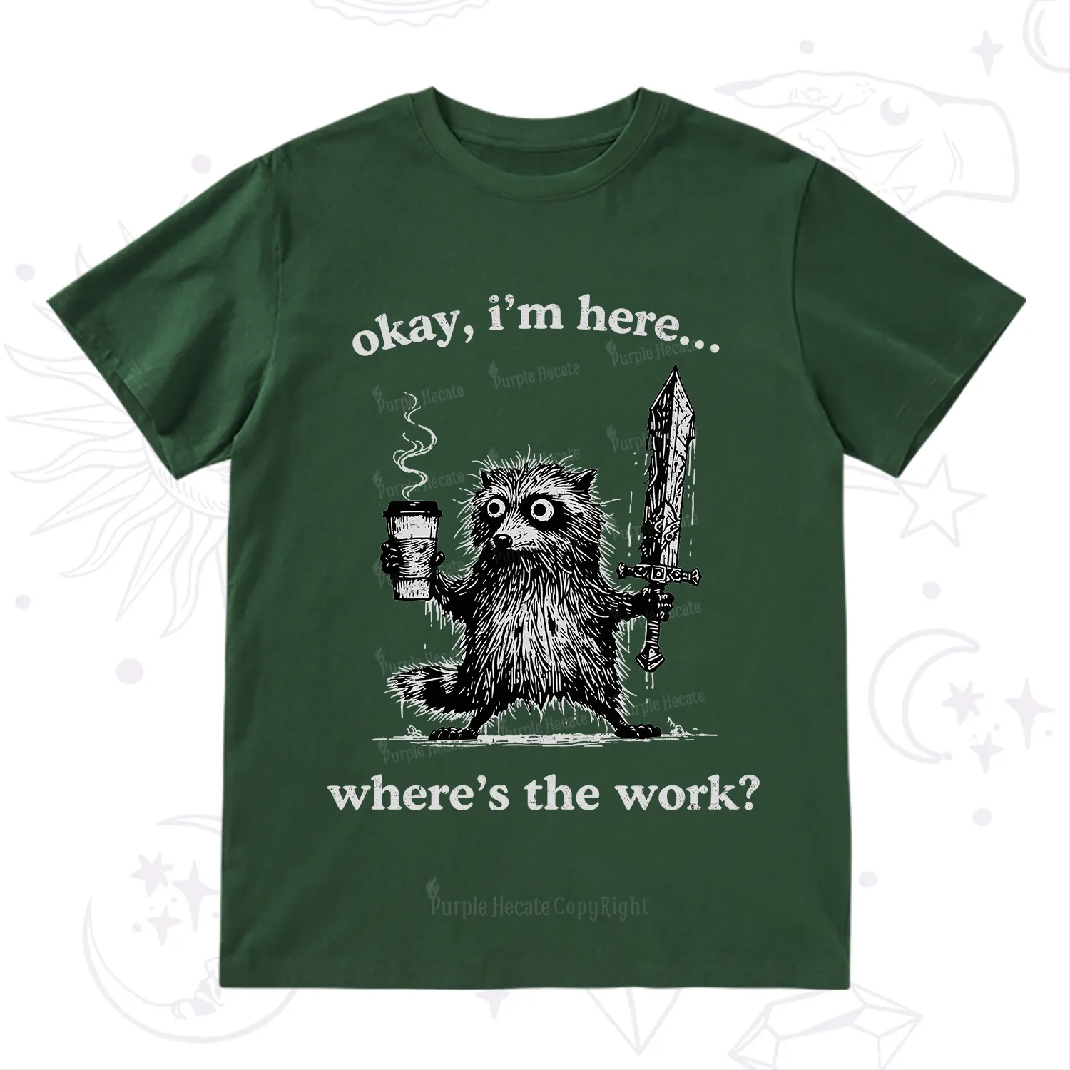 Purplehecate Okay I'm Here Where's The Work Workaholic Raccoon T-Shirt