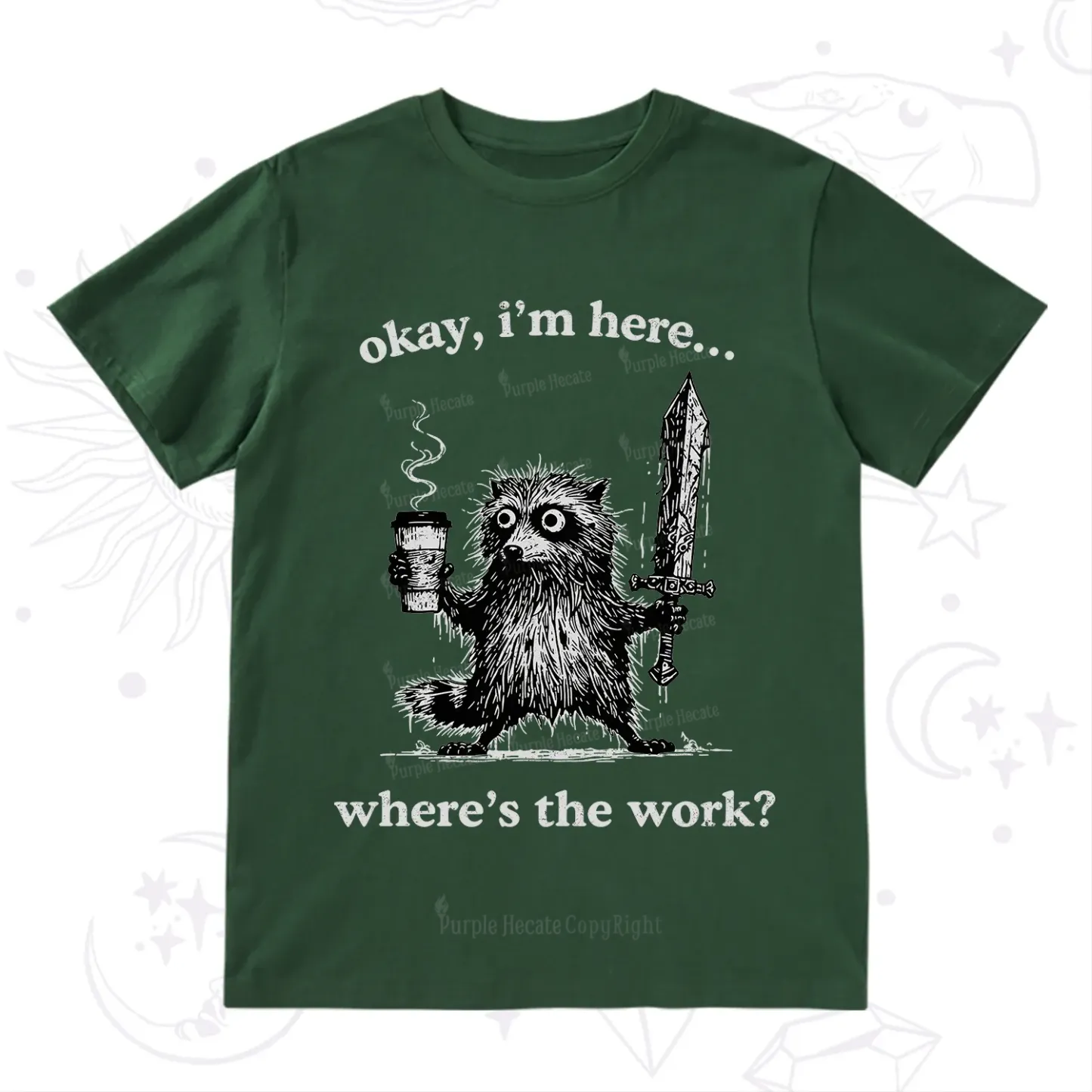 Purplehecate Okay I'm Here Where's The Work Workaholic Raccoon T-Shirt