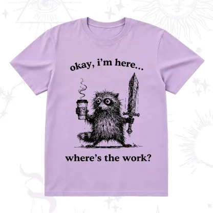 Purplehecate Okay I'm Here Where's The Work Workaholic Raccoon T-Shirt