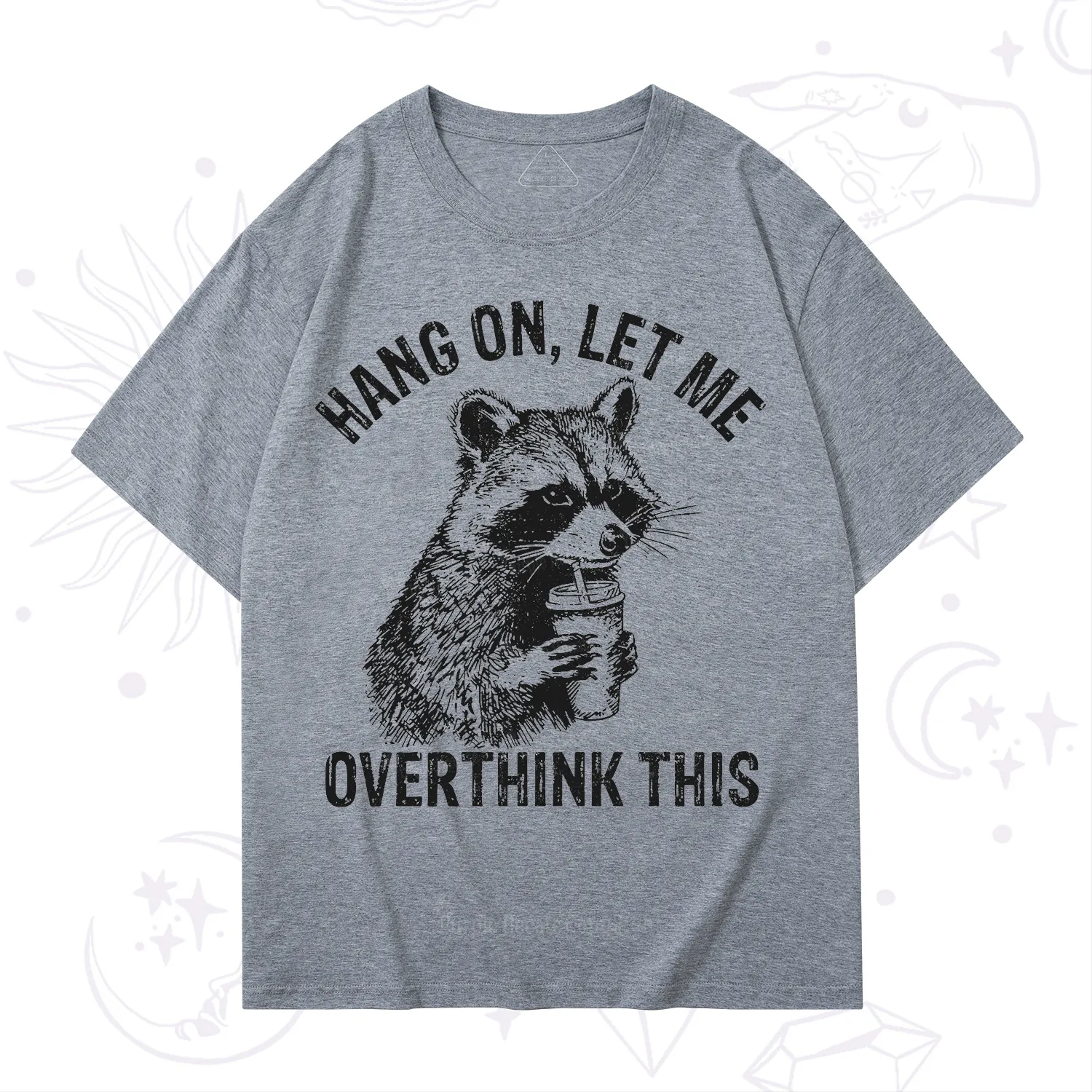 Purplehecate Hang On Let Me Overthink Raccoon T-Shirt