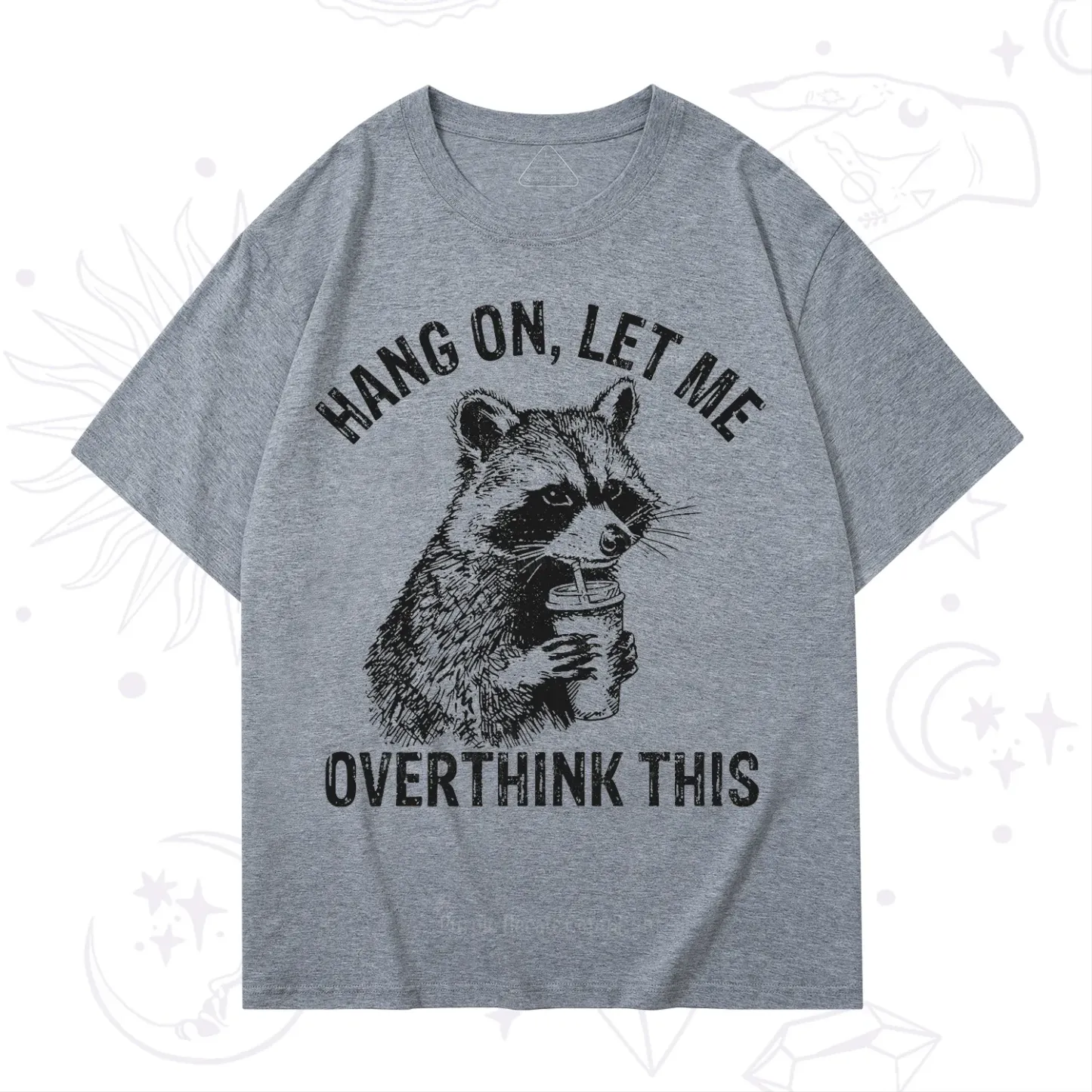 Purplehecate Hang On Let Me Overthink Raccoon T-Shirt