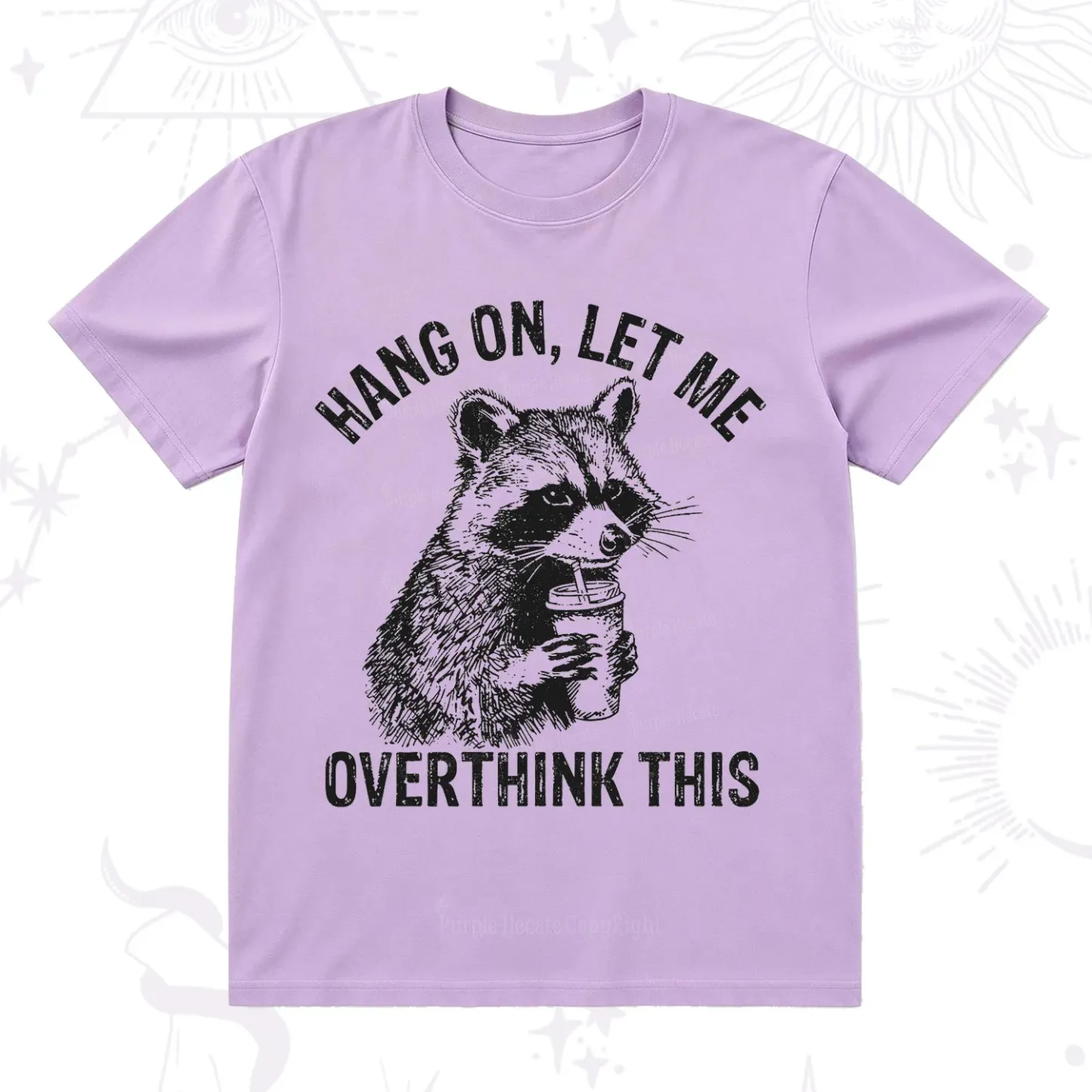 Purplehecate Hang On Let Me Overthink Raccoon T-Shirt