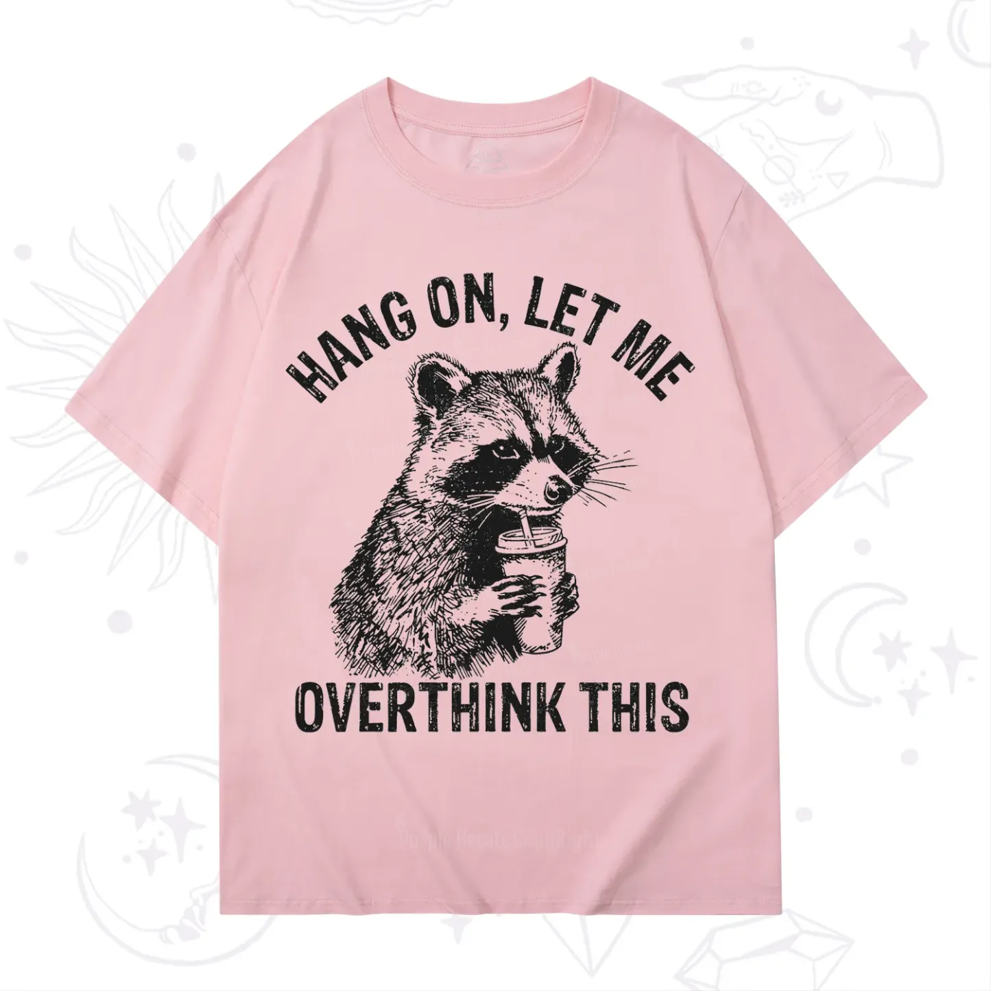 Purplehecate Hang On Let Me Overthink Raccoon T-Shirt