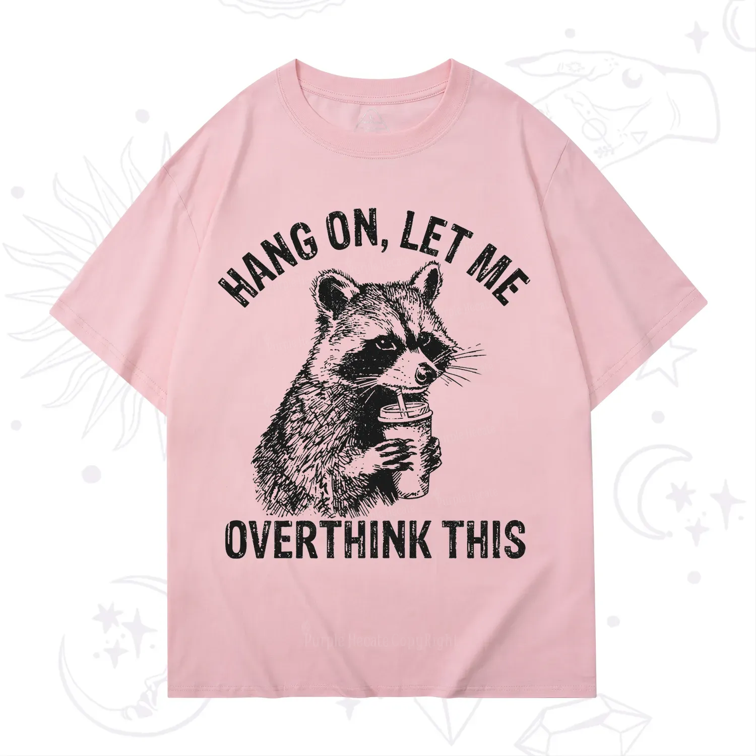 Purplehecate Hang On Let Me Overthink Raccoon T-Shirt