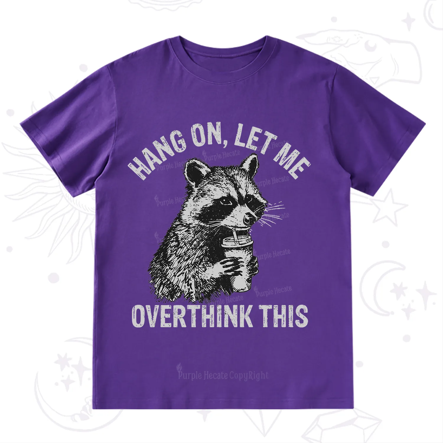 Purplehecate Hang On Let Me Overthink Raccoon T-Shirt