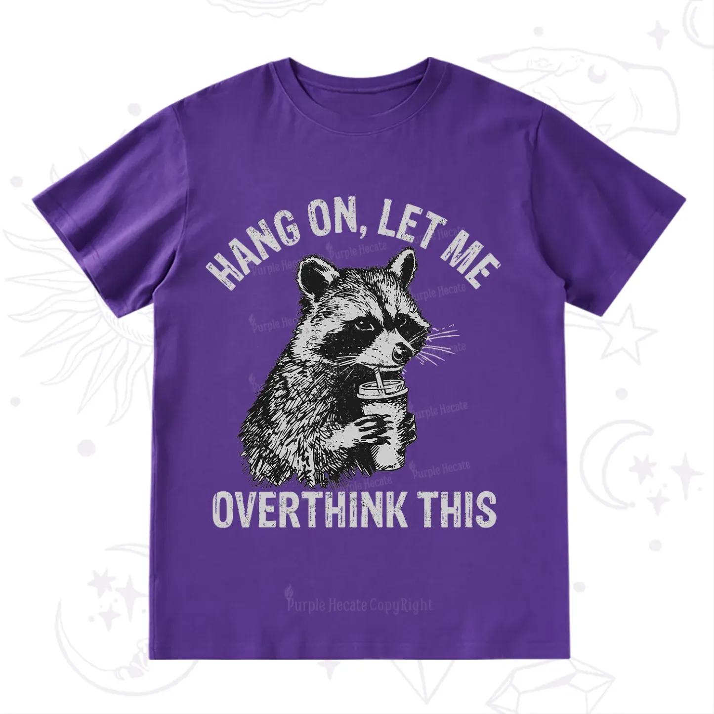 Purplehecate Hang On Let Me Overthink Raccoon T-Shirt