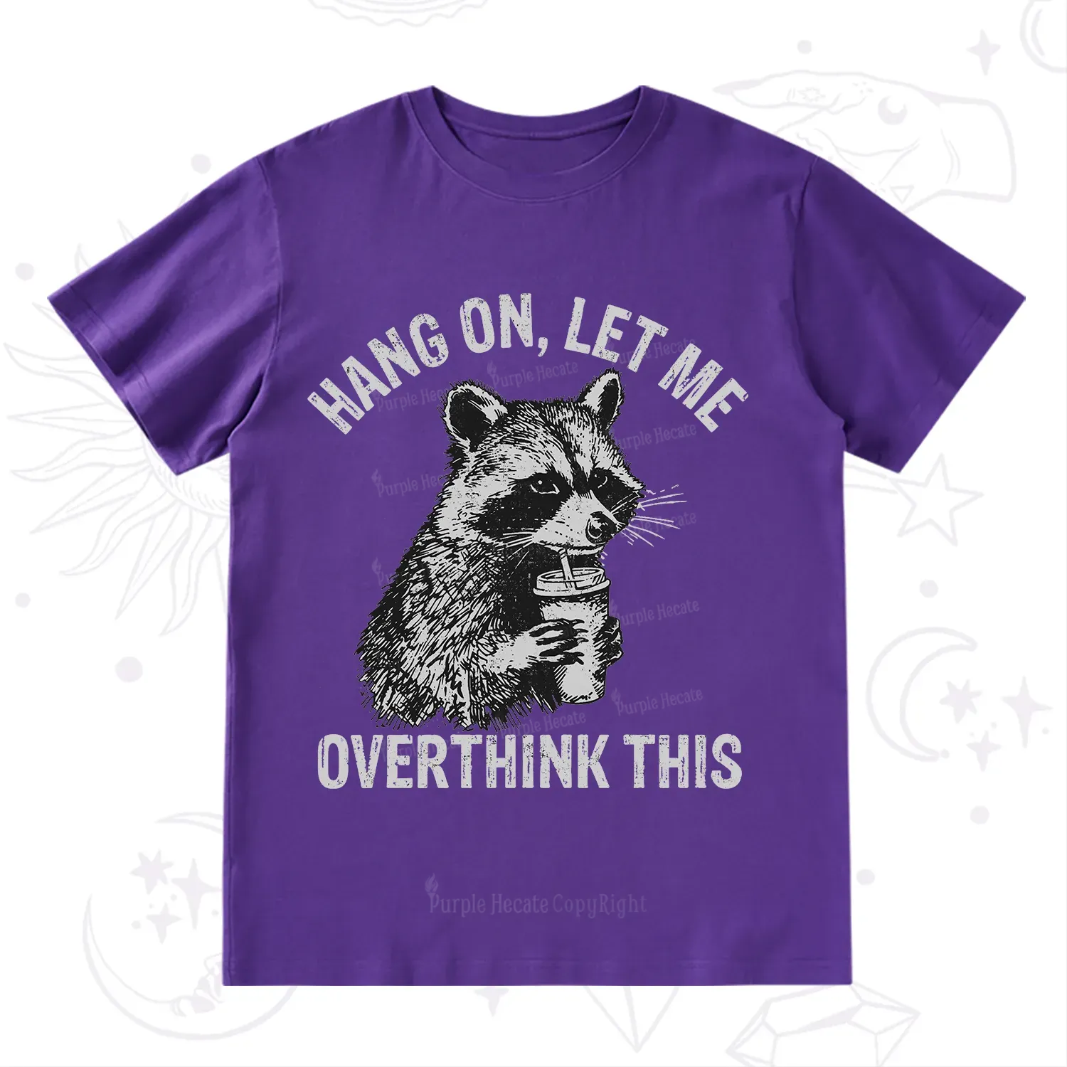 Purplehecate Hang On Let Me Overthink Raccoon T-Shirt