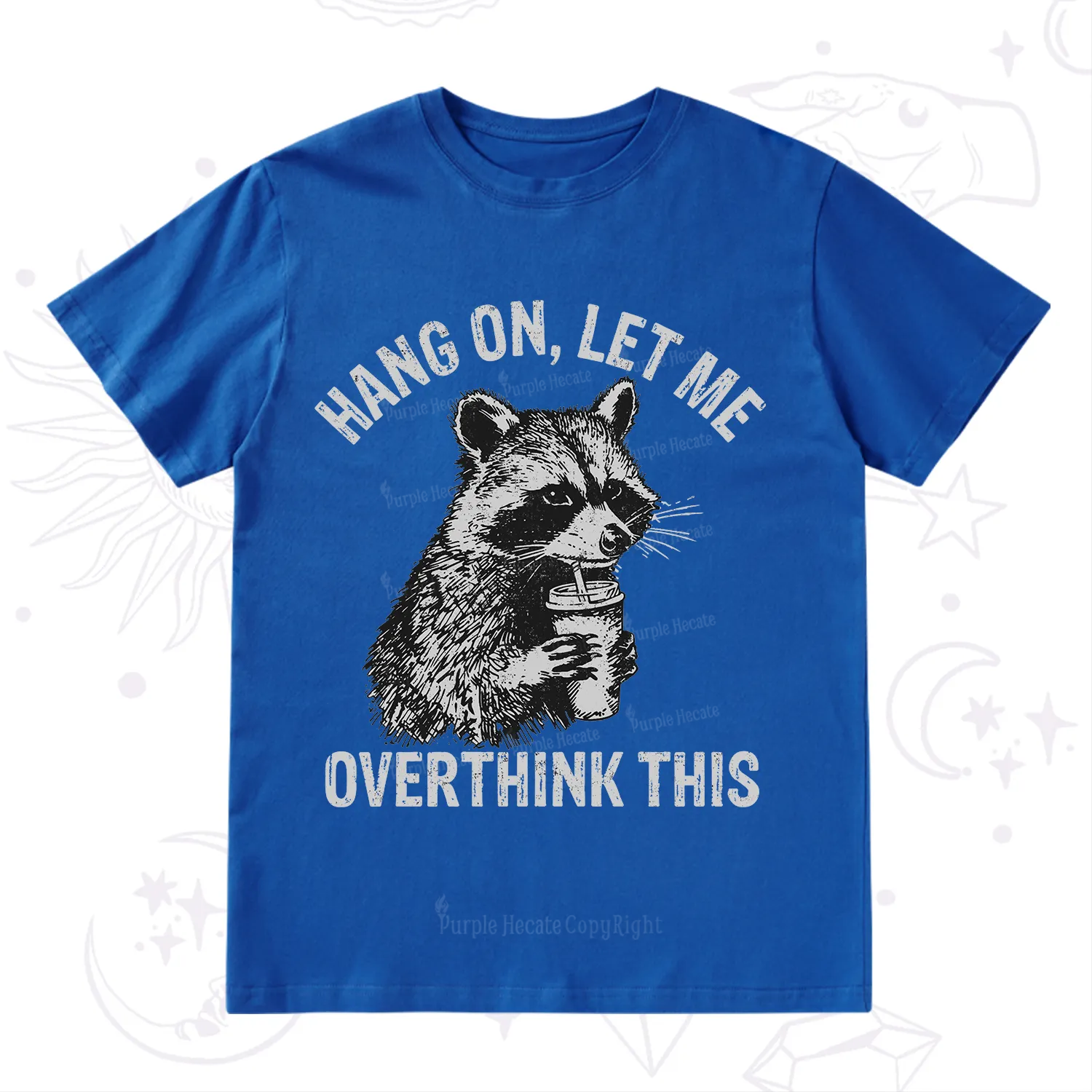 Purplehecate Hang On Let Me Overthink Raccoon T-Shirt