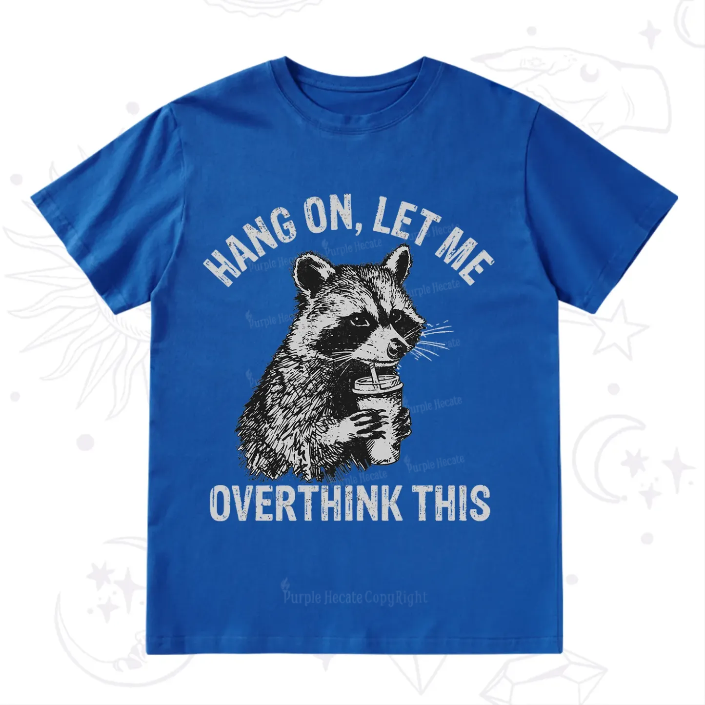 Purplehecate Hang On Let Me Overthink Raccoon T-Shirt