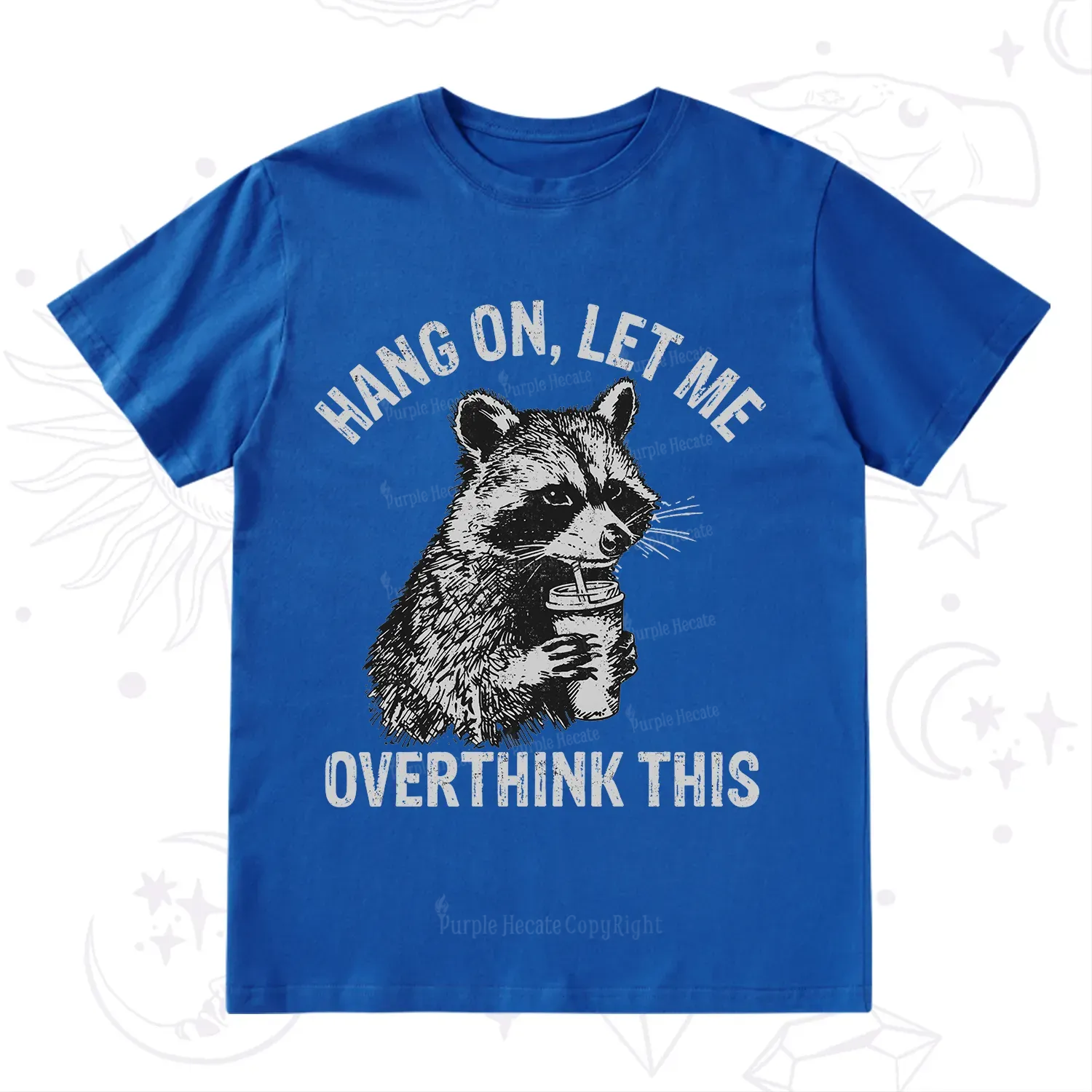 Purplehecate Hang On Let Me Overthink Raccoon T-Shirt