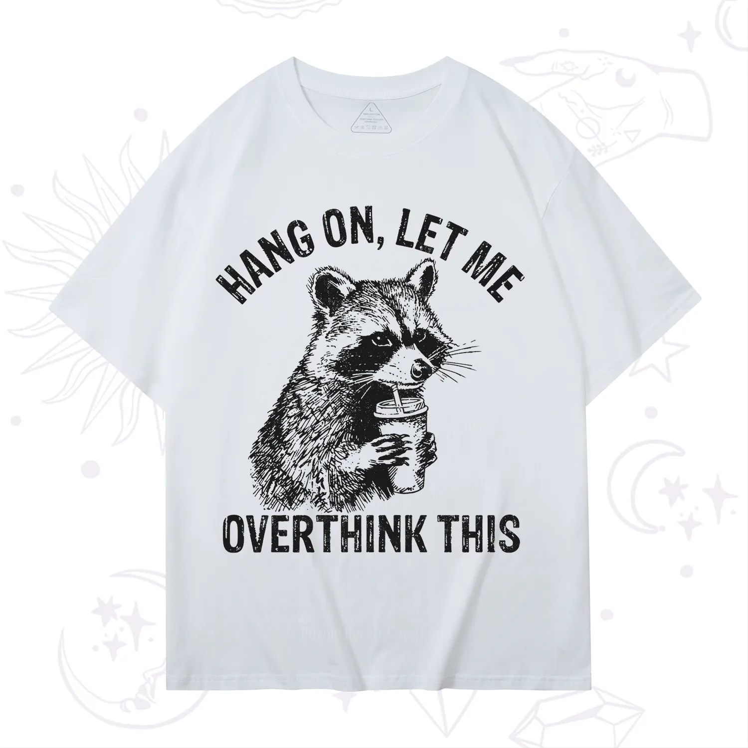 Purplehecate Hang On Let Me Overthink Raccoon T-Shirt