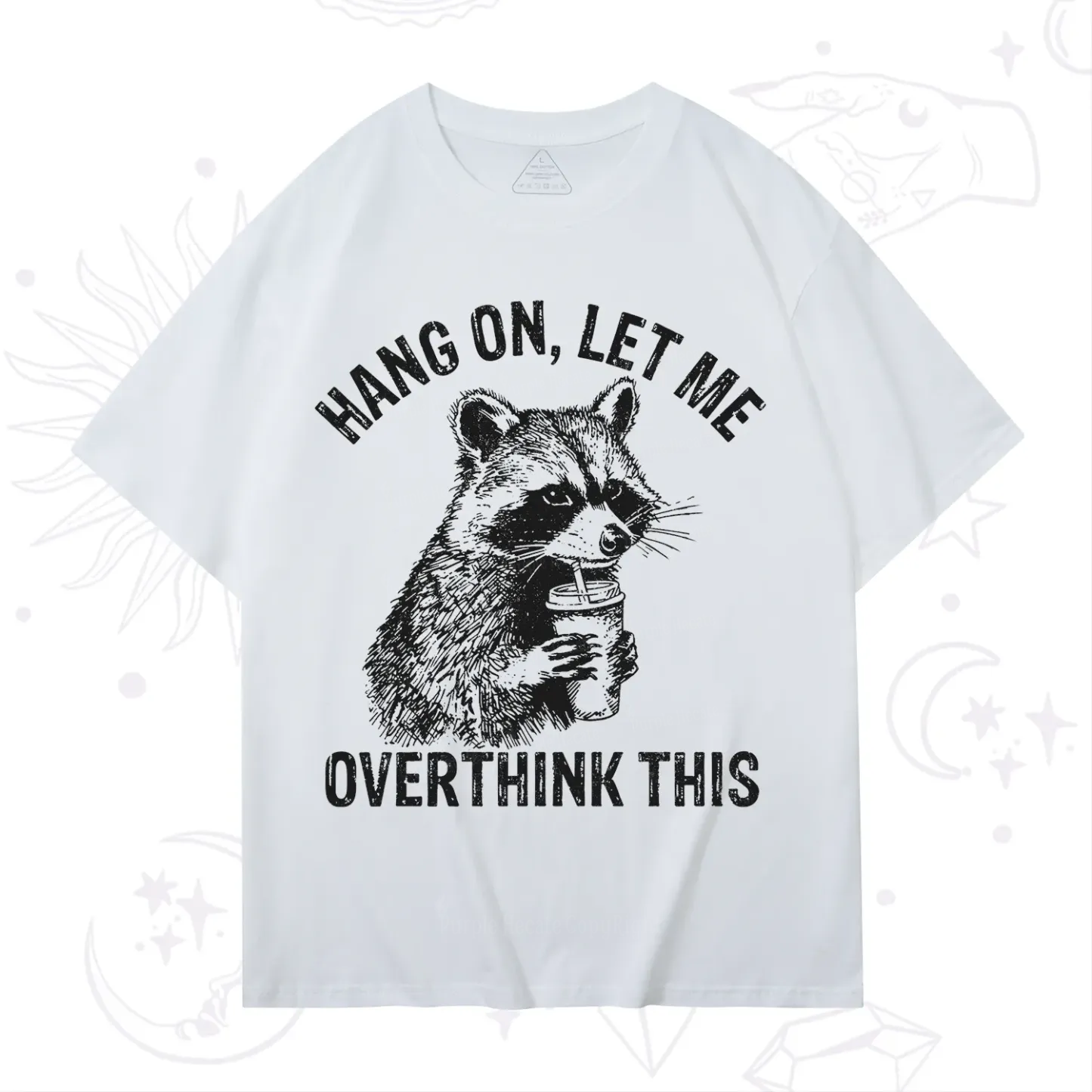 Purplehecate Hang On Let Me Overthink Raccoon T-Shirt