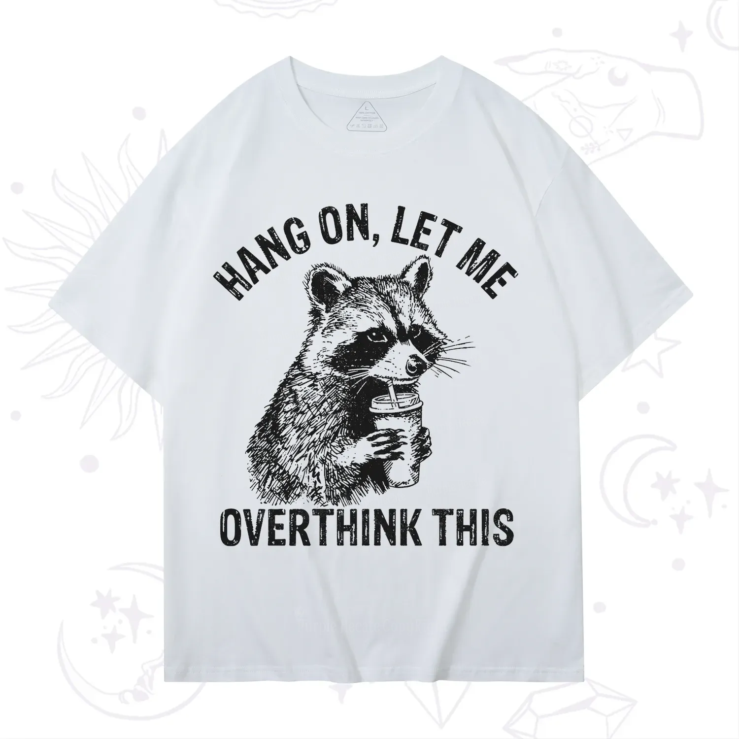 Purplehecate Hang On Let Me Overthink Raccoon T-Shirt