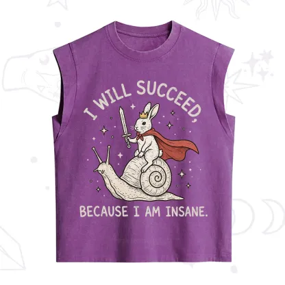 Purplehecate I Will Succeed Because I Am Insane Vintage Washed Tank