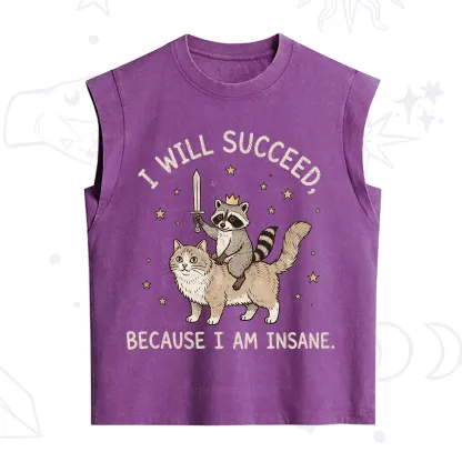 Purplehecate I Will Succeed Because I Am Insane Funny Raccoon Vintage Washed Tank